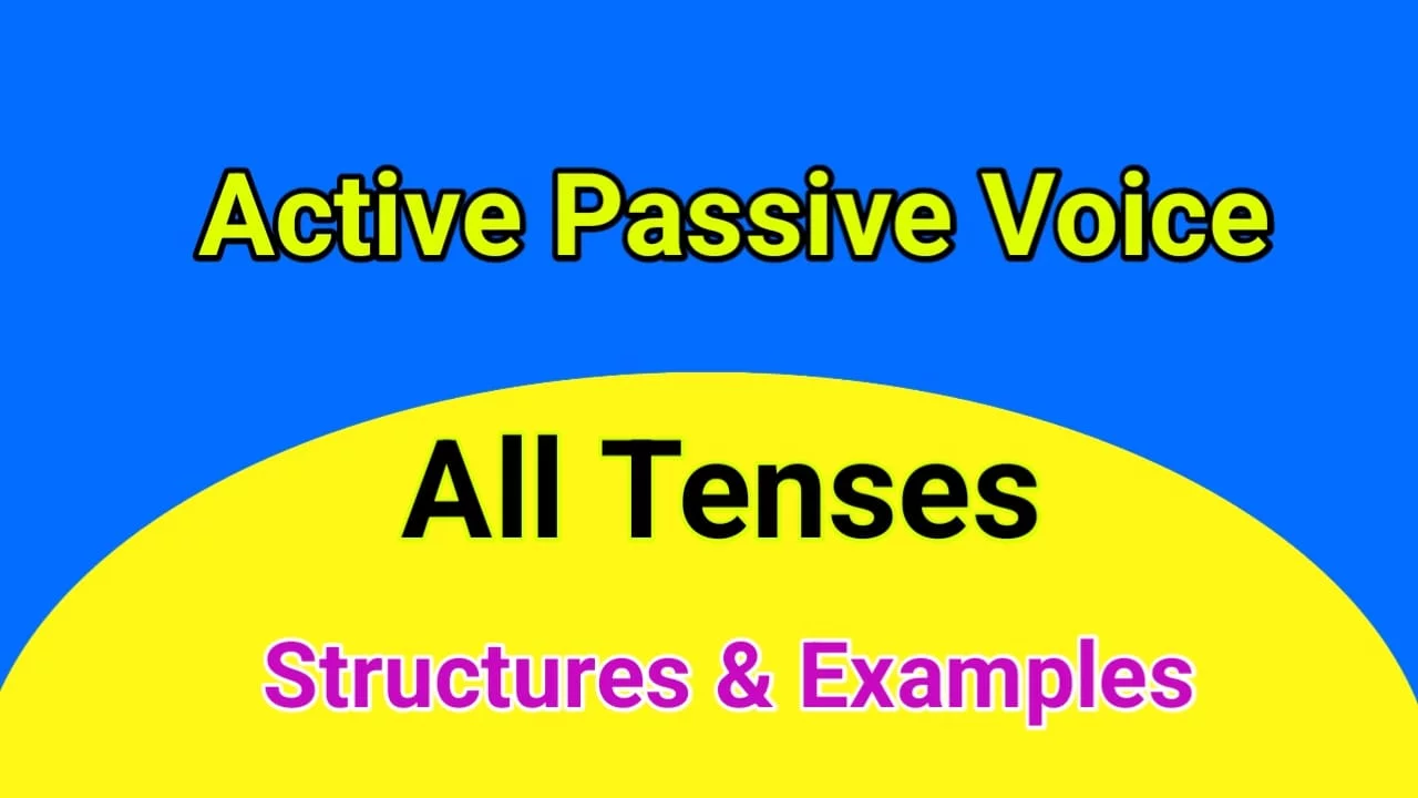 Active Passive Voice of Tense with Structures and Examples