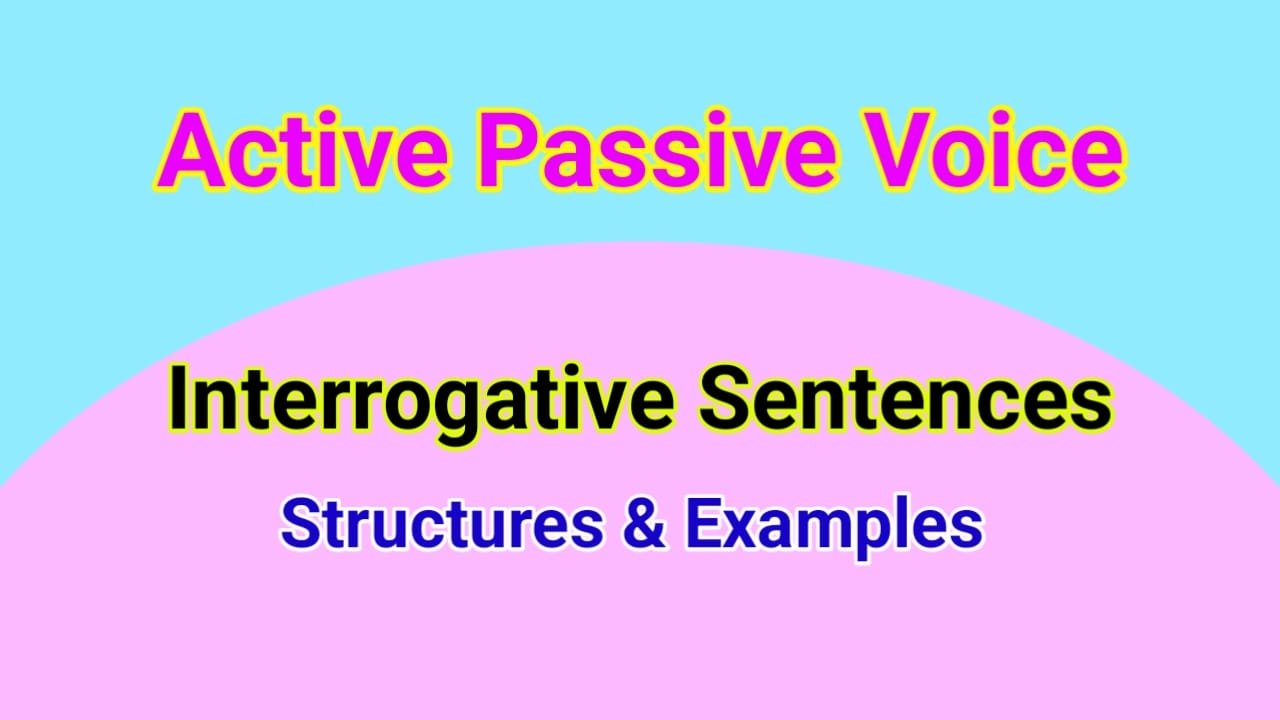 passive-voice-of-interrogative-sentences-with-examples