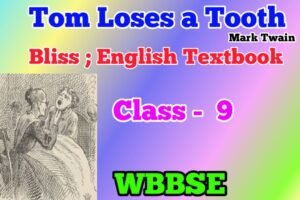 Tom Loses a Tooth Class 9 Questions Answers Bengali Meaning