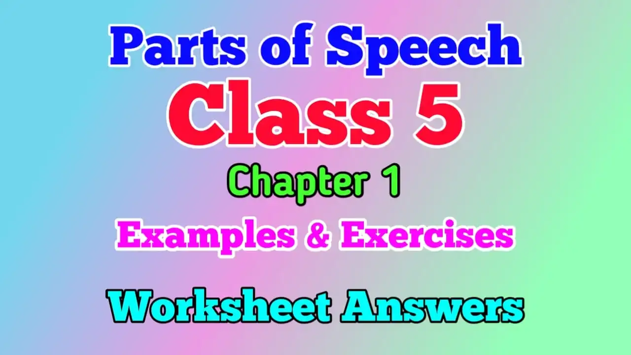 Parts of Speech for Class 5 with Examples and Worksheet