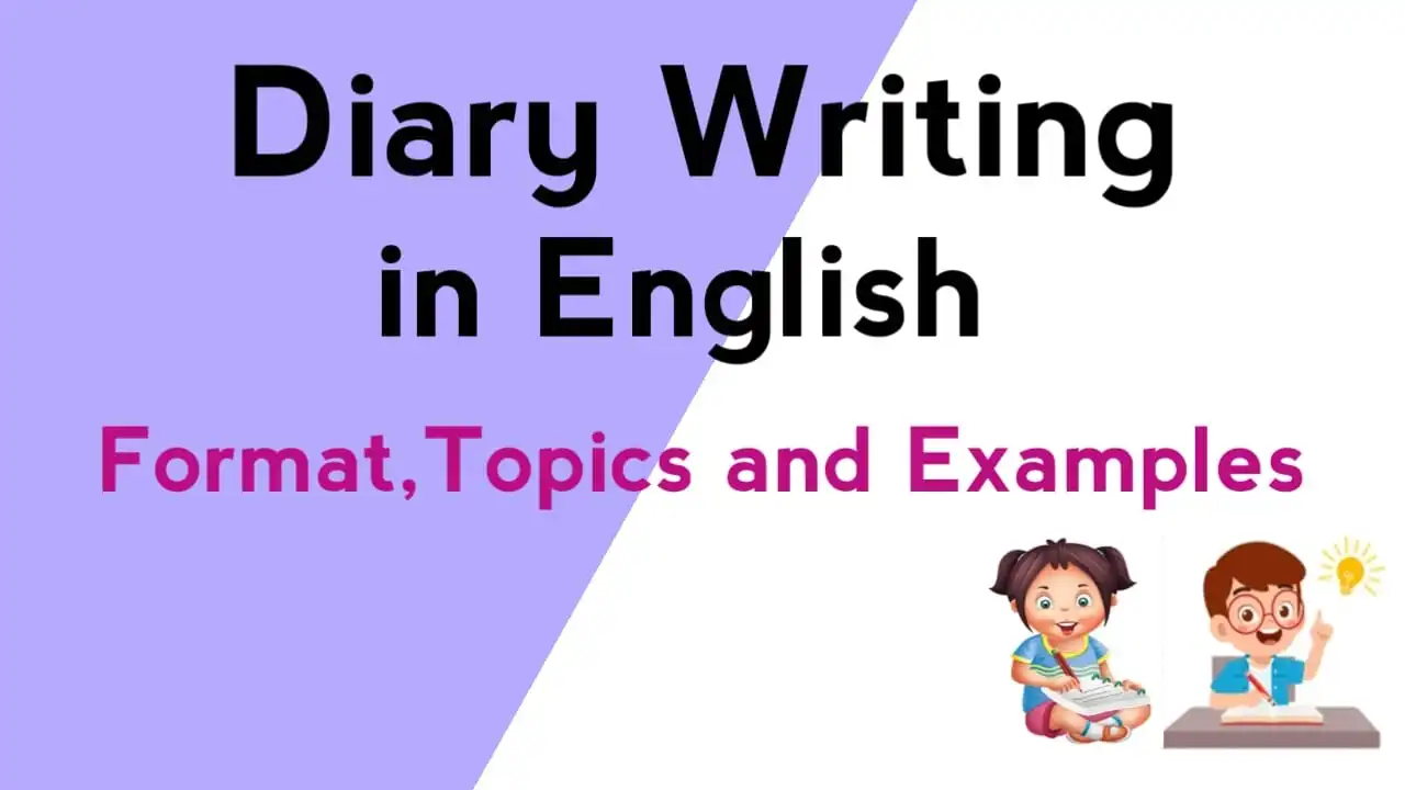 Diary writing: Format, Topics, and Examples