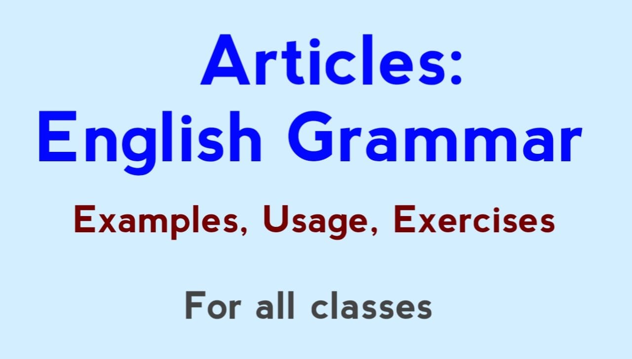 Articles In English Grammar Examples Usage Exercises