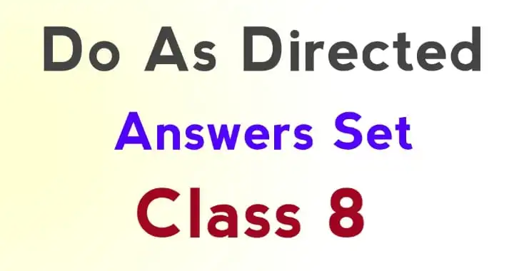 Do As Directed Solution Class 8