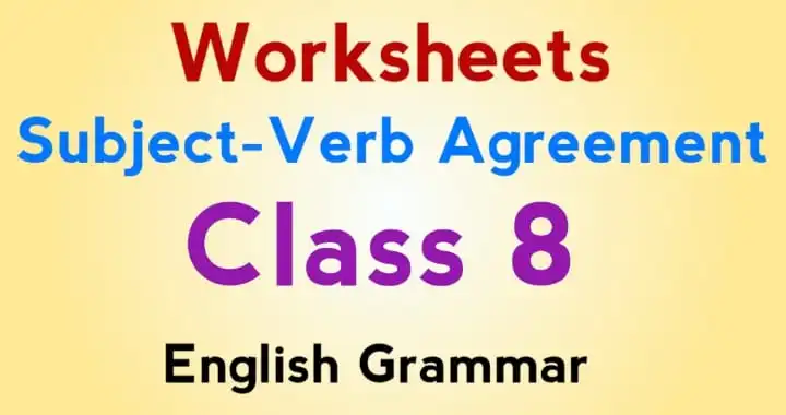 Subject Verb Agreement Class 8 Worksheets With Answers