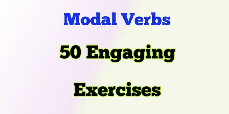 50 Engaging Modal Verbs Exercises: A Comprehensive Guide