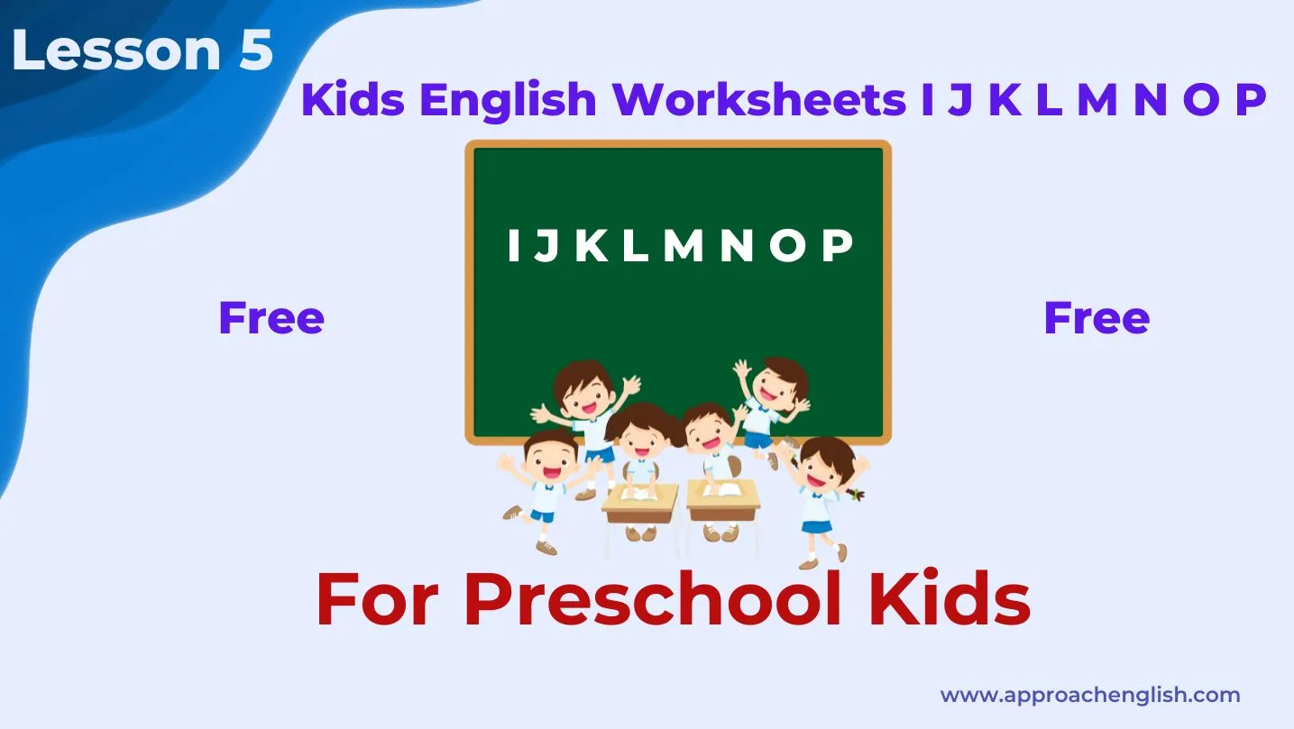 Kids Free English Worksheets I J K L M N O P: Lesson 5