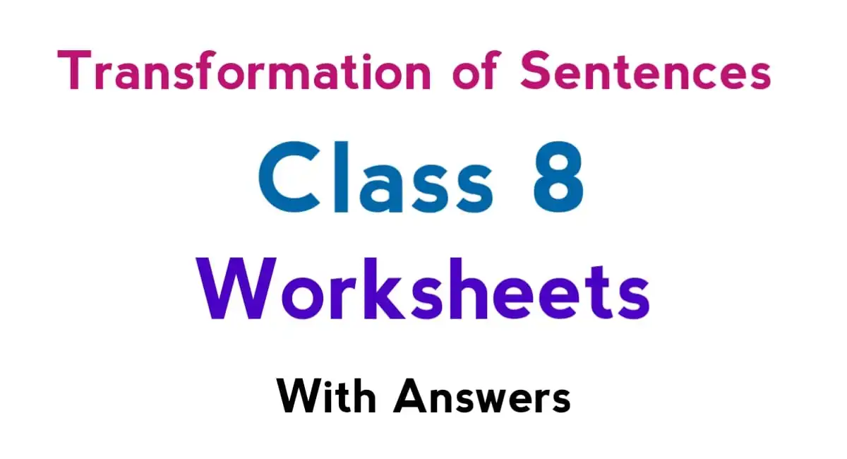 transformation-of-sentences-class-8-exercises-answers