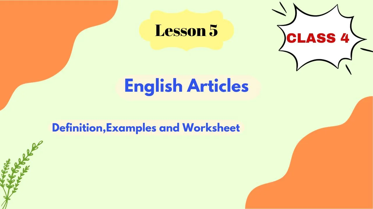 English Articles in Grammar for Class 4 with Worksheet