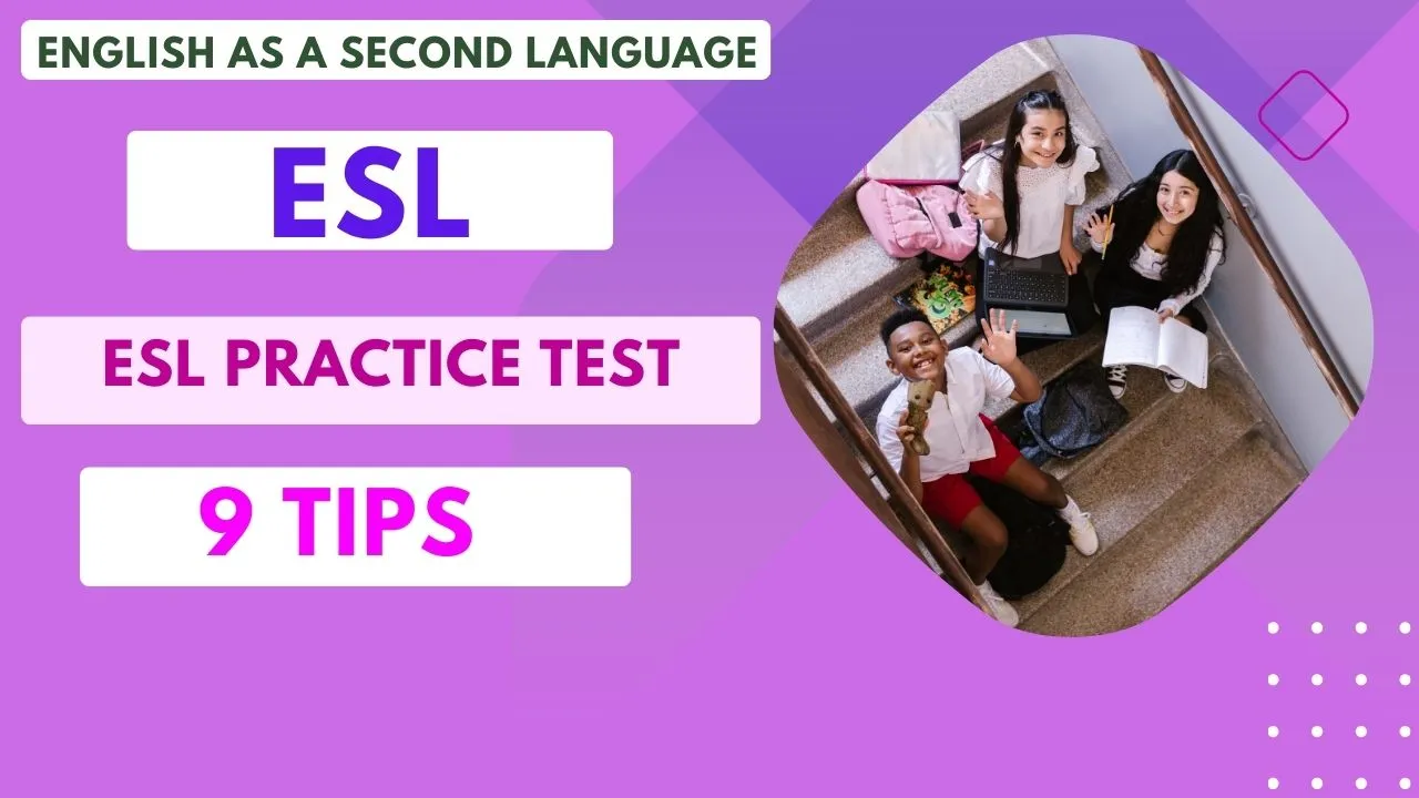 9 Tips for ESL Practice Test 2024 Mastering English