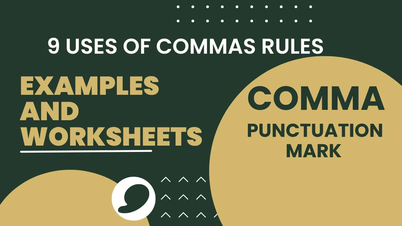 9 Uses of Commas with Rules Examples and Worksheets