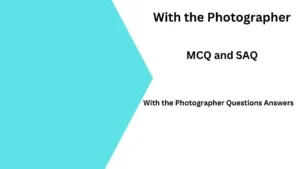 With the Photographer Questions Answers MCQ and SAQ