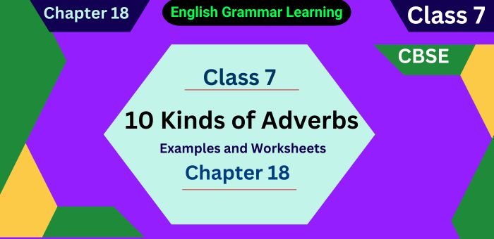 10 Kinds of Adverbs for Class 7 with Exercises and Answers