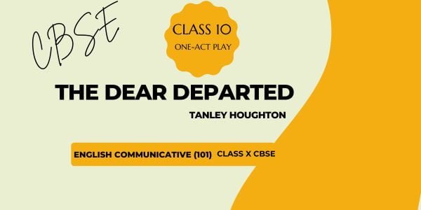 The Dear Departed Questions Answers Class 10 CBSE 2024-2025